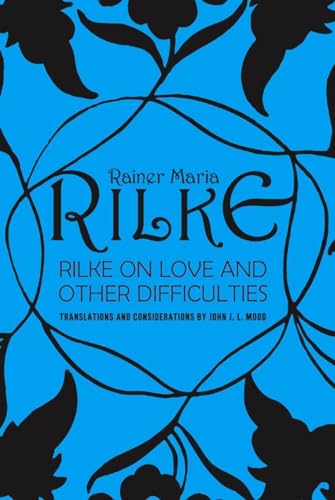 Rilke on Love and Other Difficulties: Translations and Considerations von W. W. Norton & Company
